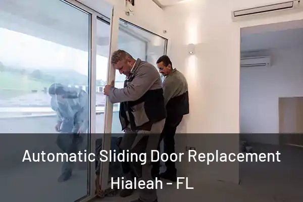 Automatic Sliding Door Replacement Hialeah - FL