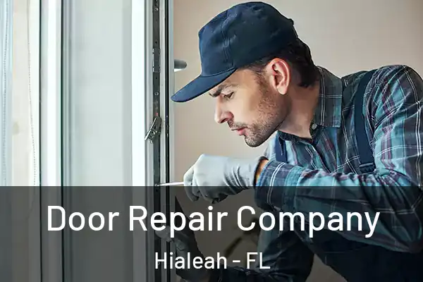 Door Repair Company Hialeah - FL