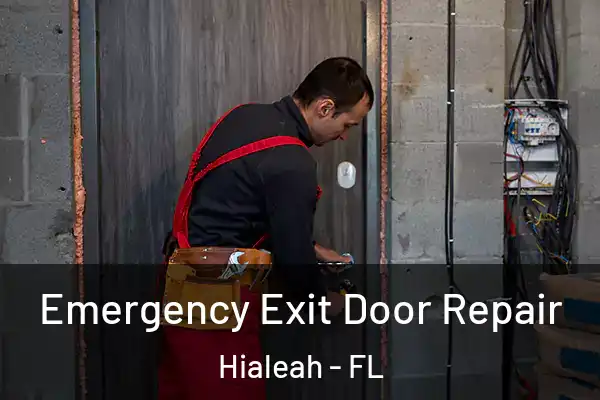 Emergency Exit Door Repair Hialeah - FL