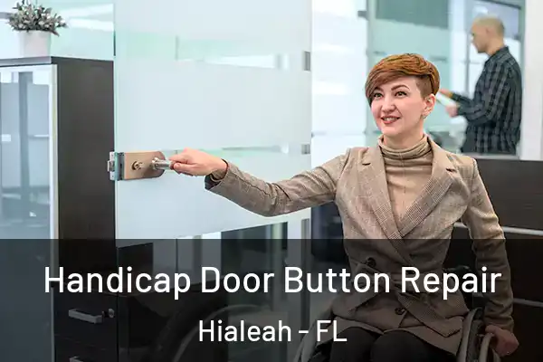 Handicap Door Button Repair Hialeah - FL