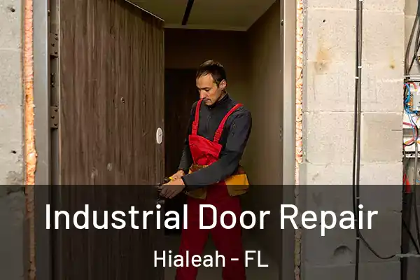 Industrial Door Repair Hialeah - FL