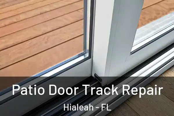 Patio Door Track Repair Hialeah - FL