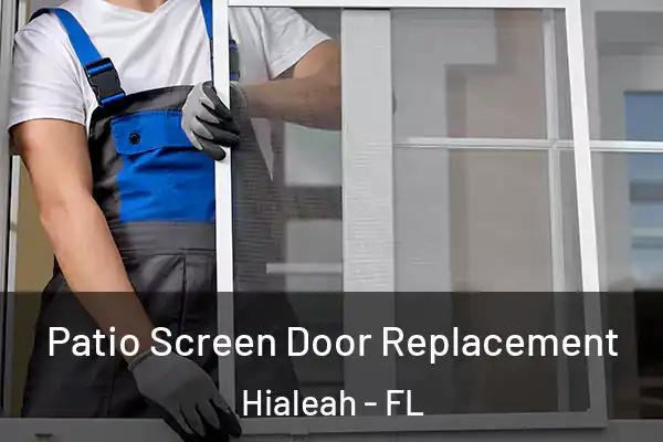 Patio Screen Door Replacement Hialeah - FL