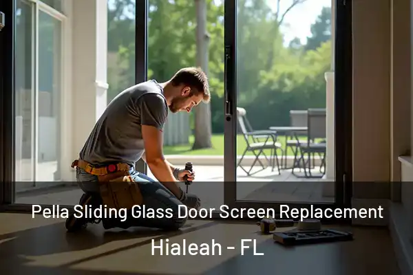Pella Sliding Glass Door Screen Replacement Hialeah - FL