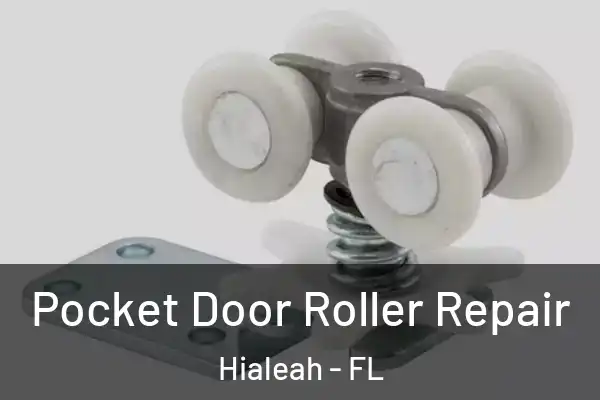  Pocket Door Roller Repair Hialeah - FL