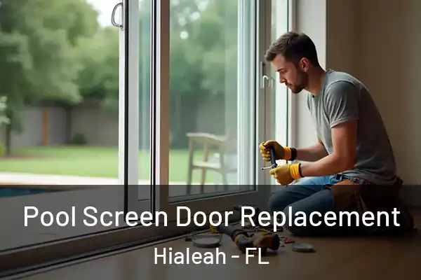 Pool Screen Door Replacement Hialeah - FL