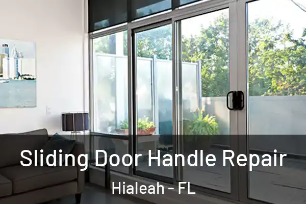 Sliding Door Handle Repair Hialeah - FL