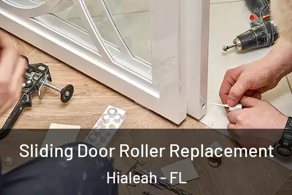 Sliding Door Roller Replacement Hialeah - FL