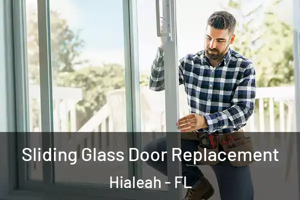 Sliding Glass Door Replacement Hialeah - FL