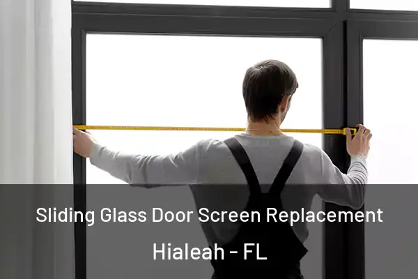 Sliding Glass Door Screen Replacement Hialeah - FL