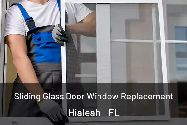 Sliding Glass Door Window Replacement Hialeah - FL