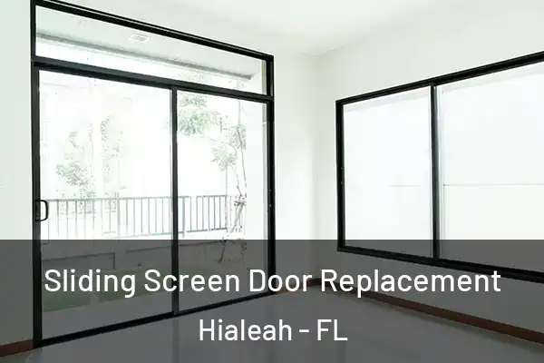 Sliding Screen Door Replacement Hialeah - FL