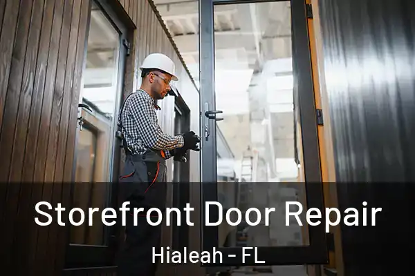Storefront Door Repair Hialeah - FL